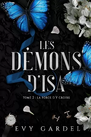 Evy Gardel - Les Démons d'Isa, Tome 2 : La Force d'y croire